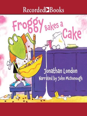cover image of Froggy Bakes a Cake